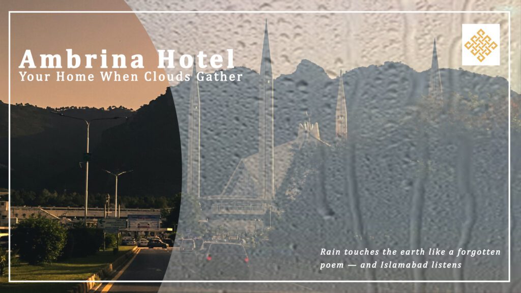 Rain in Islamabad: Blessings and Disruptions in Twin Cities 1 | Connect Labours Where to Go in Islamabad When Its Raining Ambrina Hotel | Connect Labours